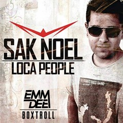 Sak Noel - Loca People (EMM DEE & Boxtroll Bootleg)