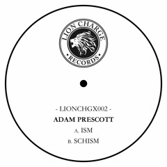 Adam Prescott - Ism (LIONCHGX002)