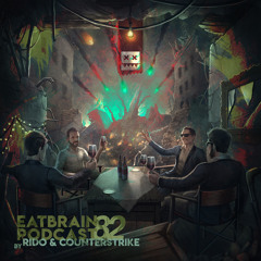EATBRAIN Podcast 082 by Rido & Counterstrike