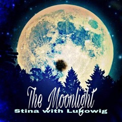 The Moonlight (Stina with Lukowig)