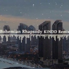 Queen - Bohemian Rhapsody ( Kindd Remix )
