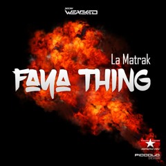 LaMatrak - Faya Thing ( Darkboy Riddim By Dj Weacked )