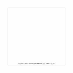 Subvisions - Rinaldo Makaj (S.A.M.'s Edit)