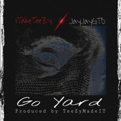 1TakeTeeZy Ft. JayJayGTD - Go Yard (Prod. TeeZy) [NEW 2019] (BestInTheWestRap)