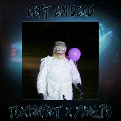 TOXICINFECT FEAT. YUNG PO - «LEFT EM DEAD»