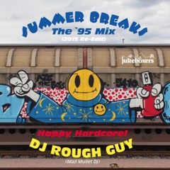 Dj Rough Guy - Summer Breaks The '95 Mix(2015 Re-Edit)