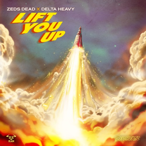 Zeds Dead X Delta Heavy Lift You Up