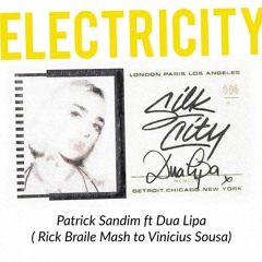 FREE DOWNLOAD Patrick Sandim ft DL - Electricity (Rick Braile Mashup To Vinicius Sousa)