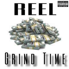 Reel - GrindTime [Prod. By Glizzy]