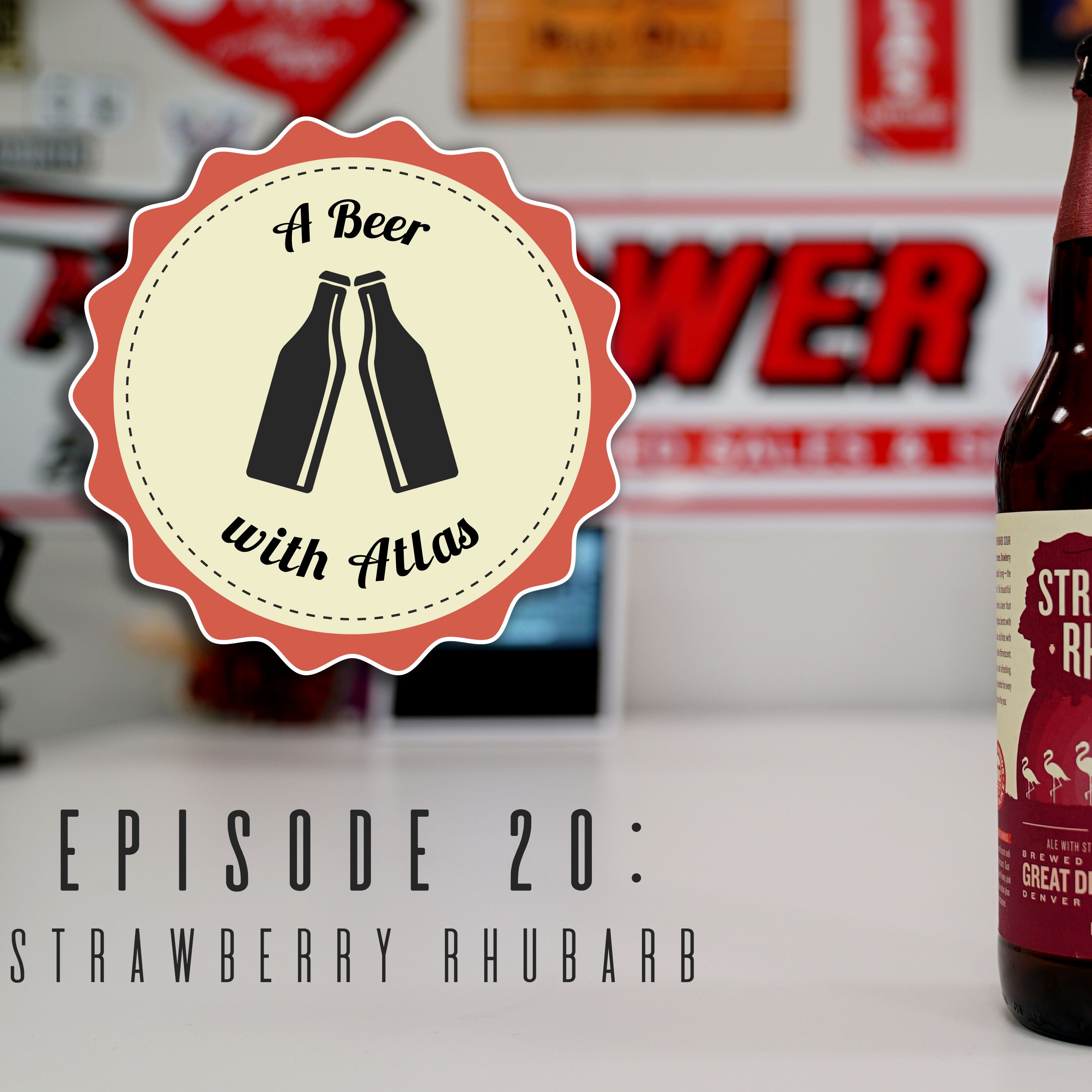 A Beer With Atlas #20 - Great Divide's Strawberry Rhubarb