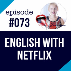 #073 Learn English by watching TV series (with NETFLIX)