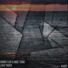 Johny Luv & Moe Turk - Love Touch (Original Mix) / KudoZ Records