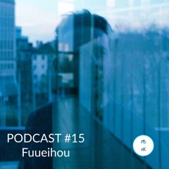 Chikyu-u Podcast #15 Fuueihou