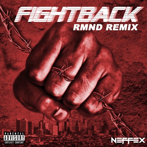 Neffex Fight Back Rmnd Remix By Neffex On Soundcloud Hear