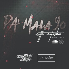 Natti Natasha - Pa Mala Yo (Antonio Colaña & Jonathan Garcia 2019 Edit)