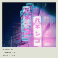 Gogoi - Mattexnoise - Outrun Ep1