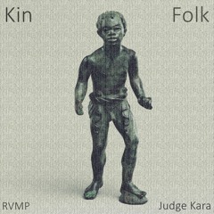 Kinfolk w/ Judge Kara