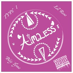 AIMLESS (Ft. X-Town Boys, Prod. Lezter)