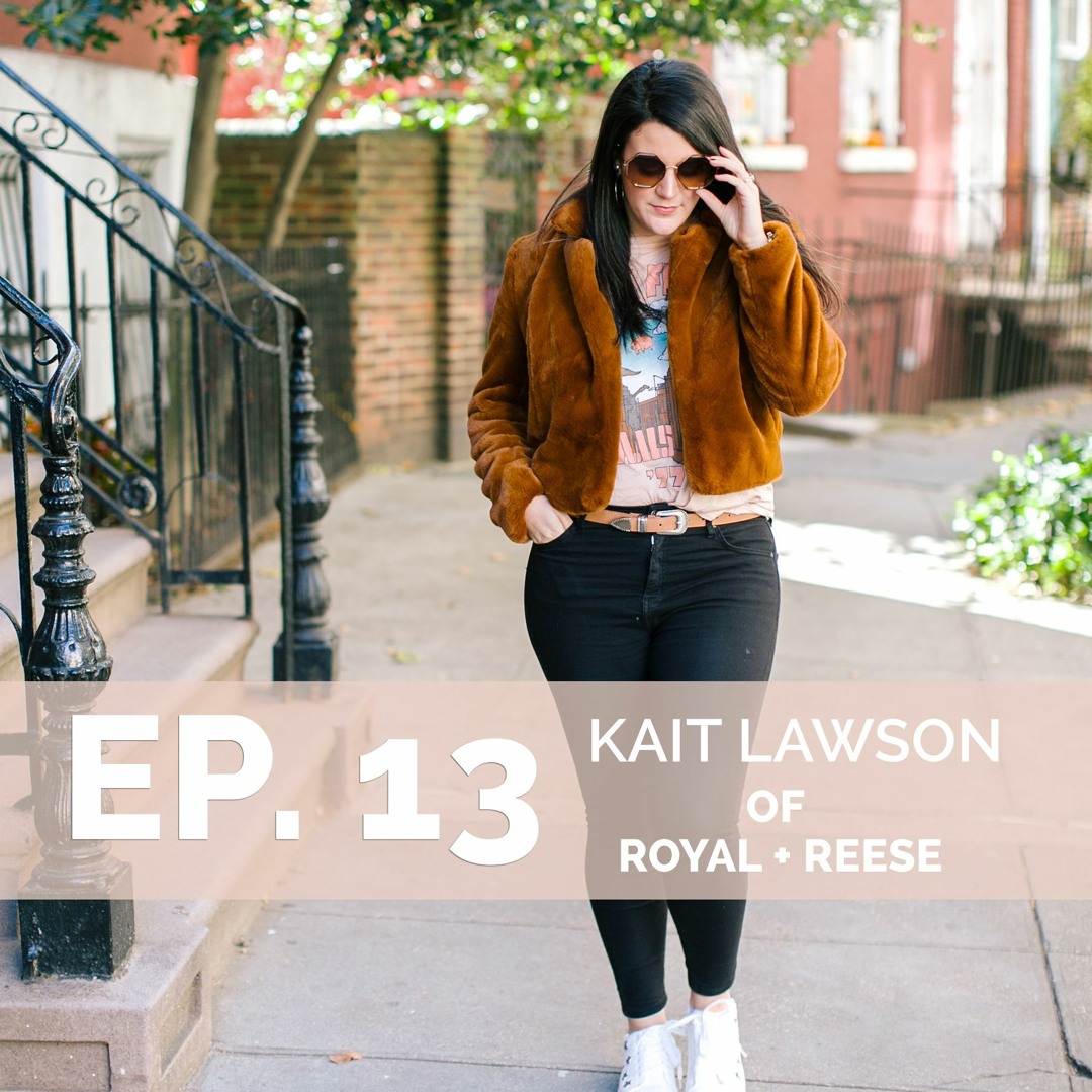 Stream episode Ep. 13 Kait Lawson of Royal Reese by Basically Basic Podcast podcast Listen online for free on SoundCloud