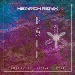 Shadowkey Ft. Little Thieves - Fall (Heinrich Remix)
