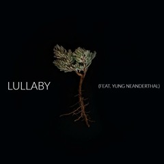 Lullaby (feat. Yung Neanderthal)