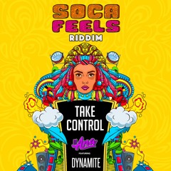 DJ Ana feat. Dynamite - Take Control (Soca Feels Riddim)