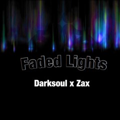 Faded Lights x Zax