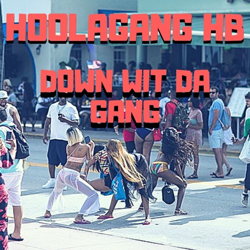 HoolaGang HB  - Down Wit Da Gang