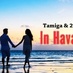 Tamiga & 2Bad - In Havana