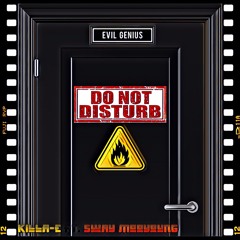 Do Not Disturb - Killa E Ft. Sway Mooyoung