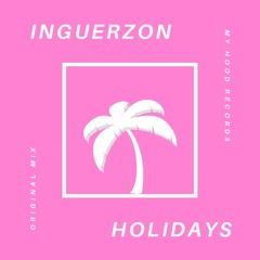 Inguerzon - Holidays (Original Mix)