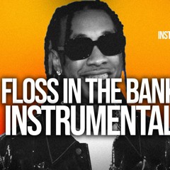 Tyga "Floss in the Bank" Instrumental Prod. by Dices