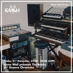 Anna Wall presents The Bricks w/ Groove Chronicles - 21.12.18