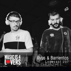Lovecast 237 - illyus & Barrientos [Musicis4Lovers.com]