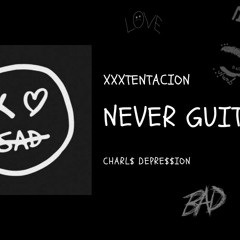XXXTENTACION -  NEVER GUITAR  COVER ( PROD. CHARL$ DEPRE$$ION ) (1)