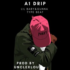 [FREE] Lil Baby X Gunna Type Beat-A1 Drip