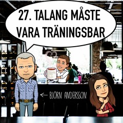 Avsnitt 27 - Talang måste vara träningsbar (Björn Andersson)