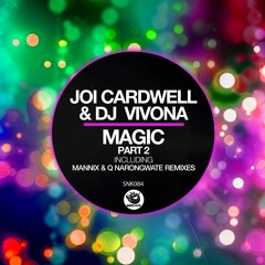 Joi Cardwell & DJ Vivona - Magic (Mannix Sweet & Sour Vocal) Snippet