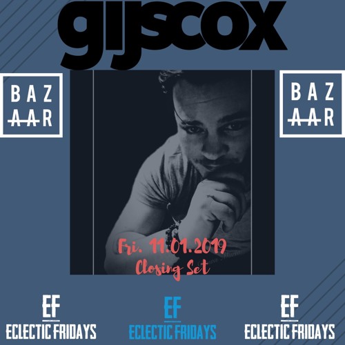 Gijs Cox @ Eclectic Fridays 11 - 01 - 2019 (03u00 - 05u00) (Closing Set)