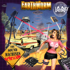 Earthworm - The Sound Machines Rebellion
