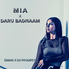 MIA x Daru Badnaam - DJ PRODiiGY & Simar