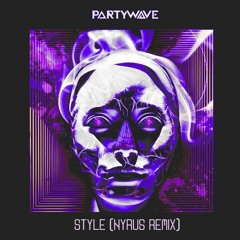PartyWave - Style (Nyrus Remix)