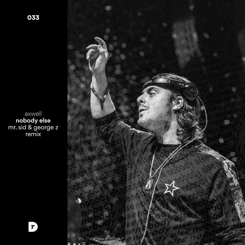 Axwell - Nobody Else (Mr. Sid & George Z Remix)