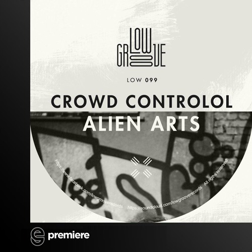 Premiere: Crowd Controlol - Alien Arts - Low Groove Records
