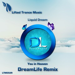 Liquid Dream - You In Heaven (DreamLife Remix)