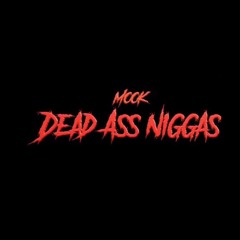 Mook - Dead Ass Niggas (Official Video)