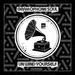 CIF 05 Gramophone Soul - Unwind Yourself (Mini Mix)