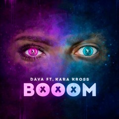 DAVA Feat. KARA KROSS - BOOM