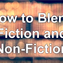 How to Blend Fiction with Nonfiction - WritersLife.org