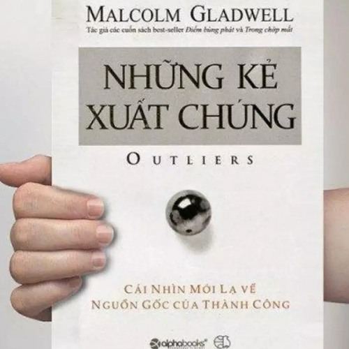 Review sách:Những kẻ xuất chúng - Malcolm Gladwell